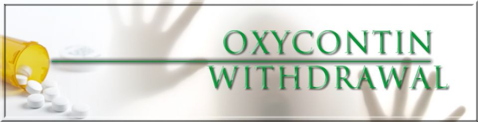OxyContin Withdrawal - OxyContin Withdrawal Symptoms